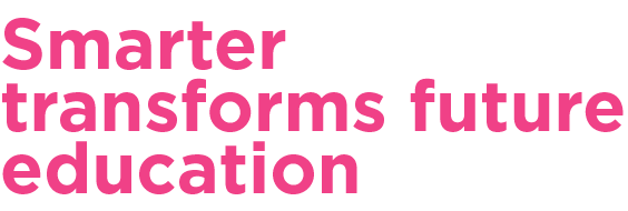 Smarter transform future education