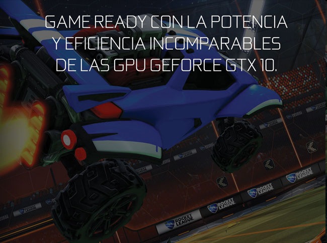 GAME READY CON LA POTENCIA DE LAS GPU GEFORCE GTX 10